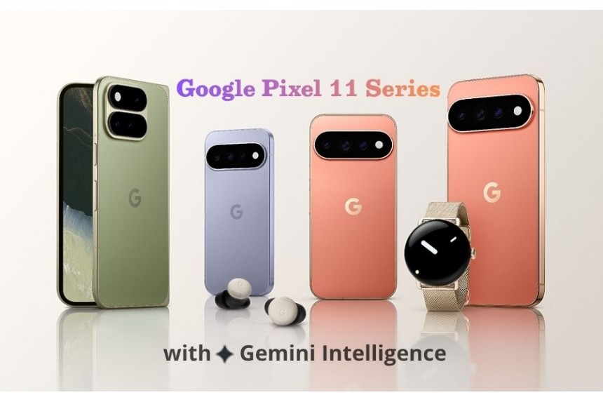 Google Pixel 11 серия – нов Tensor G6, Gemini AI и подобрени камери